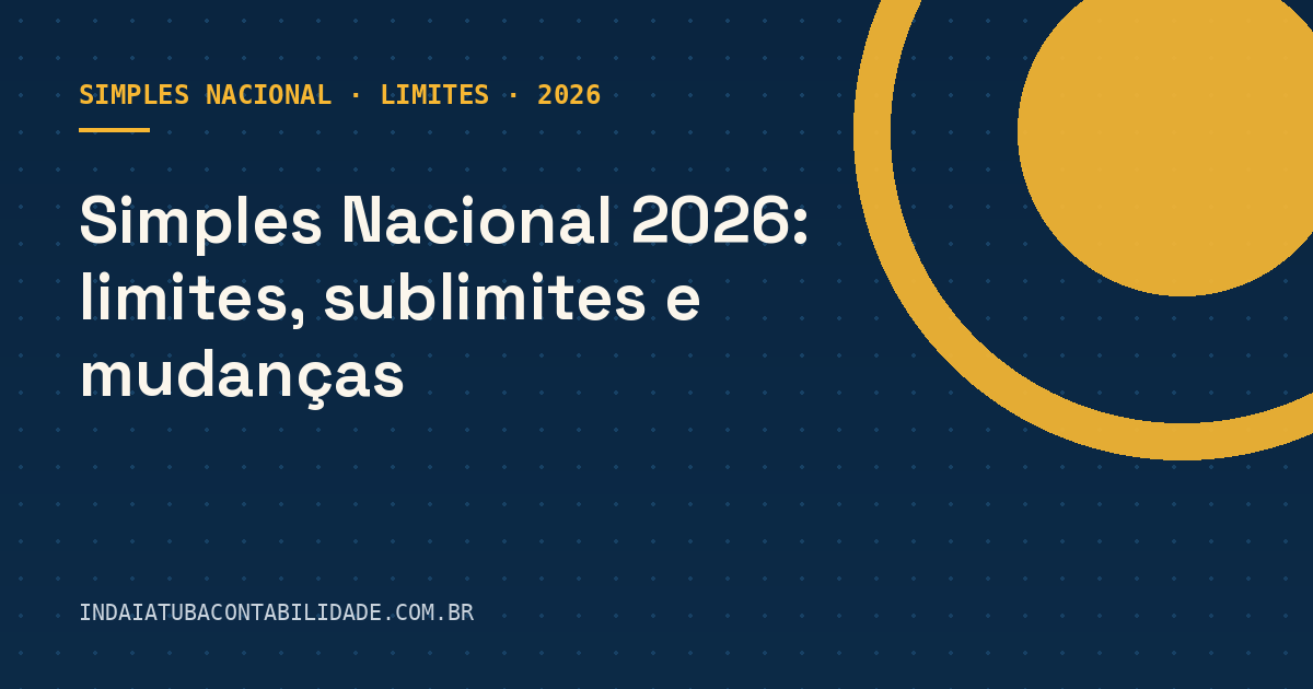 Simples Nacional 2026: limites, sublimites e mudanças