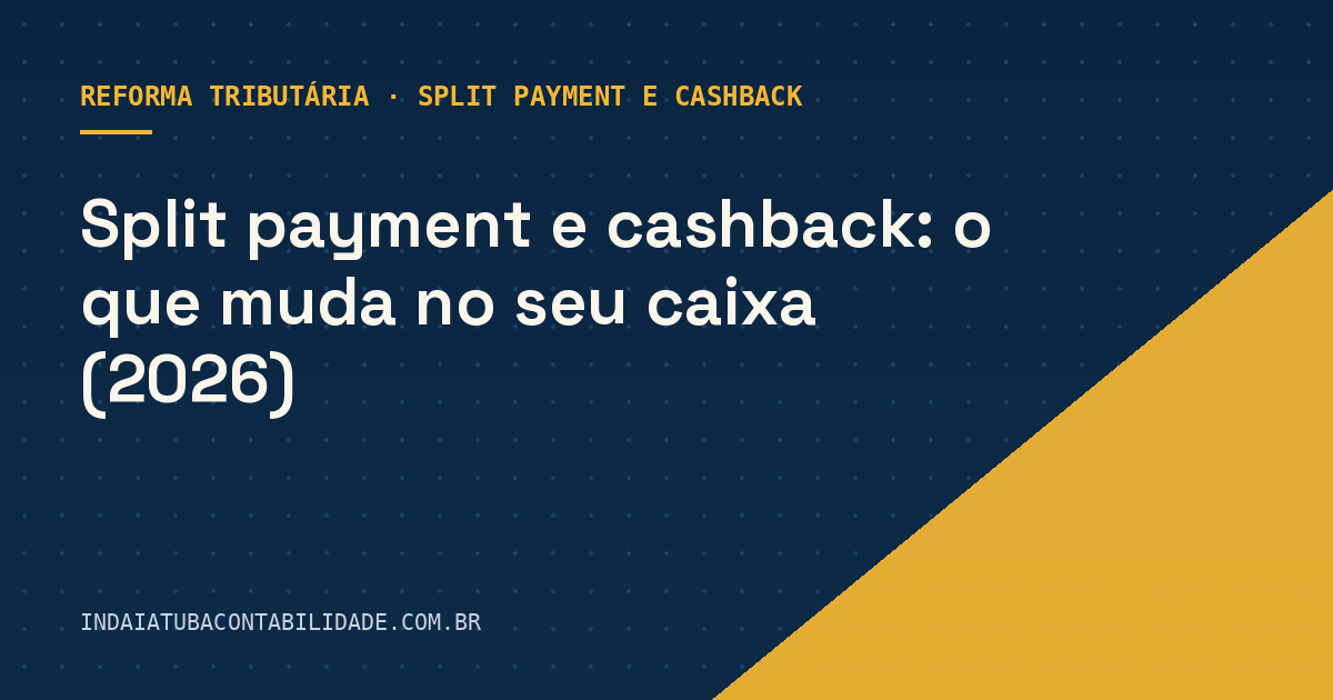 Split payment e cashback: o que muda no seu caixa (2026)