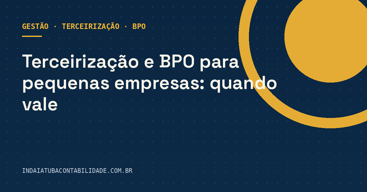 Terceirização e BPO para pequenas empresas: quando vale
