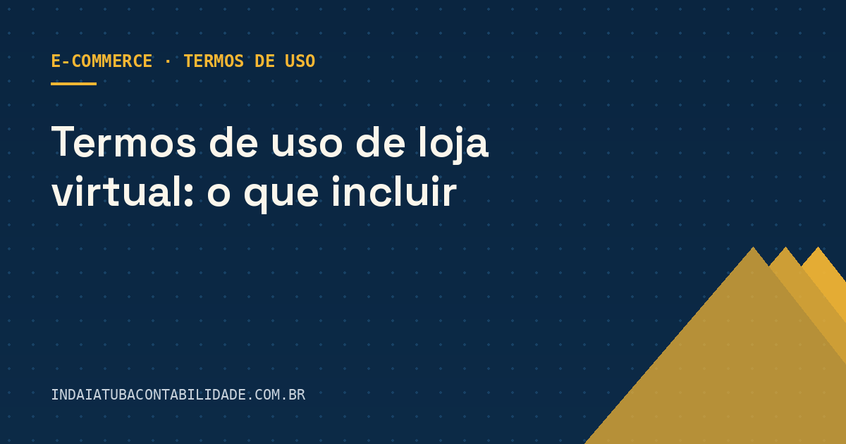 Termos de uso de loja virtual: o que incluir