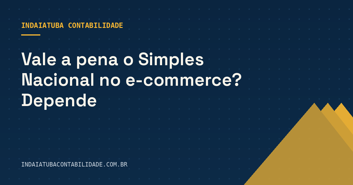 Vale a pena o Simples Nacional no e-commerce? Depende